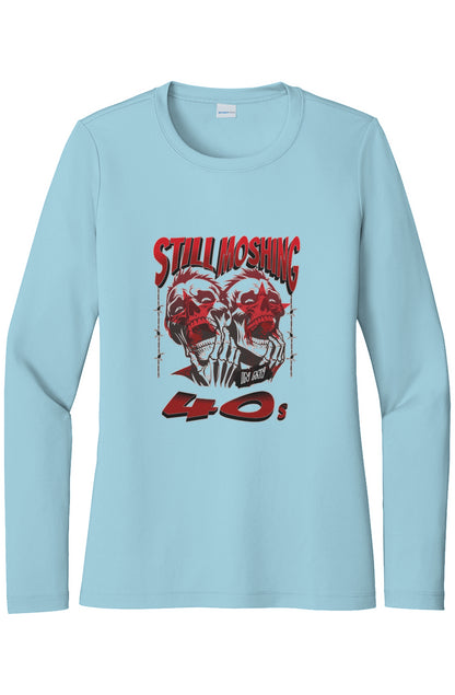 Womens "Still Moshing in my 40s" UV LS Tee